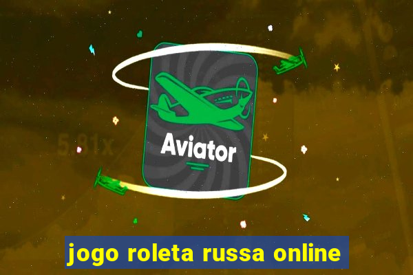 jogo roleta russa online